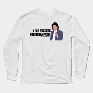 I Eat Success for Breakfast! With Skim Milk Long Sleeve T-Shirt